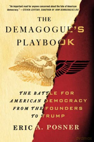 Demagogue's Playbook: The Battle for American Democracy from the Founders to Trump - Eric A Posner [KSIĄŻKA]