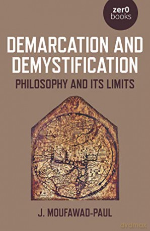 Demarcation and Demystification: Philosophy and its limits - J. Moufawad-Paul [KSIĄŻKA]
