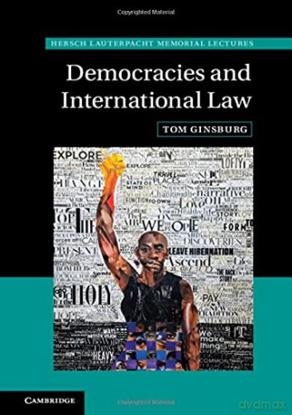 Democracies and International Law (Hersch Lauterpacht Memorial Lectures) - Tom Ginsburg [KSIĄŻKA]