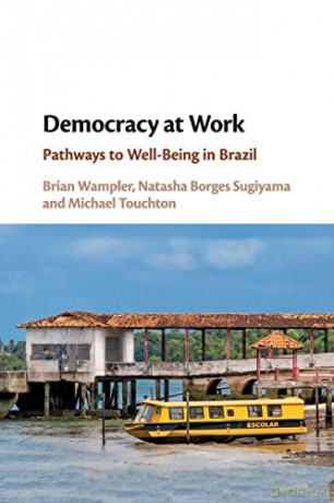 Democracy at Work: Pathways to Well-Being in Brazil - Brian Wampler [KSIĄŻKA]