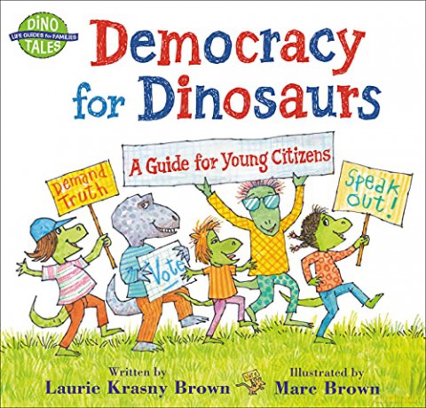 Democracy for Dinosaurs: A Guide for Young Citizens (Dino Tales: Life Guides for Families) - Laurie Krasny Brown [KSIĄŻKA]