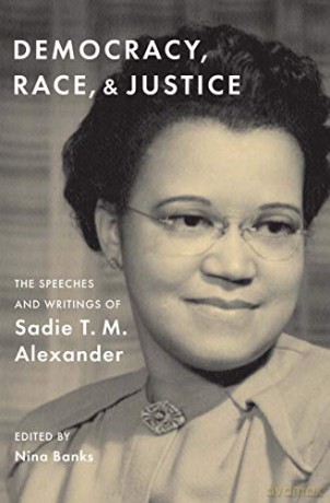 Democracy, Race, and Justice: The Speeches and Writings of Sadie T. M. Alexander - Sadie T. M. Alexander [KSIĄŻKA]