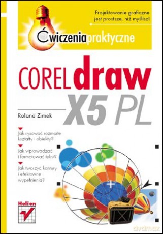 CorelDRAW X5 PL. Ćwiczenia praktyczne [KSIĄŻKA]