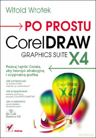 Po prostu CorelDraw Graphics Suite X4 [KSIĄŻKA]