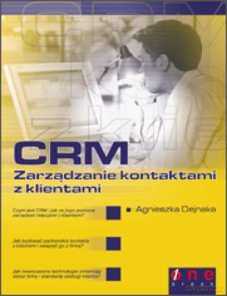 CRM. Zarządzanie kontaktami z klientami [KSIĄŻKA]