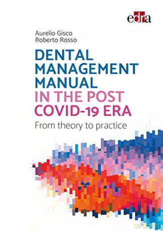 Dental management manual in the post Covid-19 era. From theory to practice - Roberto Rosso [KSIĄŻKA]