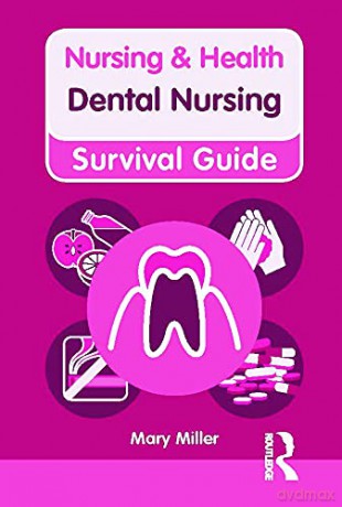 Dental Nursing (Nursing and Health Survival Guides) - Mary Miller [KSIĄŻKA]