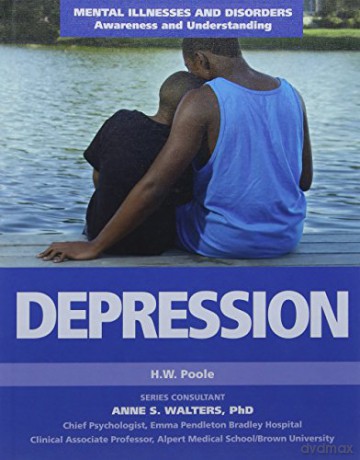 Depression: 13 (Mental Illnesses and Disorders: Awareness and Understanding) - H.W. Poole [KSIĄŻKA]