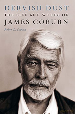 Dervish Dust: The Life and Words of James Coburn - Robyn L Coburn [KSIĄŻKA]