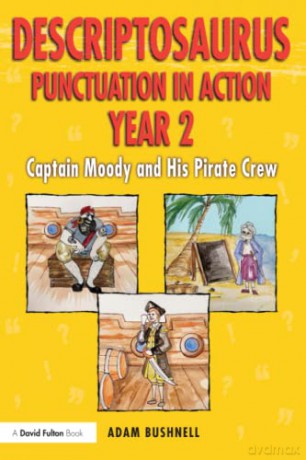 Descriptosaurus Punctuation in Action Year 2: Captain Moody and His Pirate Crew - Adam Bushnell [KSIĄŻKA]