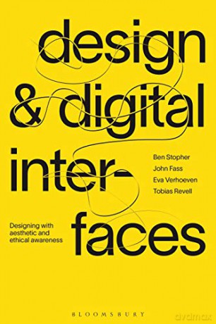 Design and Digital Interfaces: Designing with Aesthetic and Ethical Awareness - Ben Stopher [KSIĄŻKA]