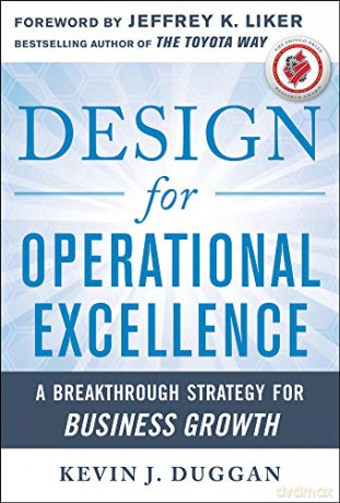 Design for Operational Excellence: A Breakthrough Strategy for Business Growth (BUSINESS BOOKS) - Kevin J. Duggan [KSIĄŻKA]