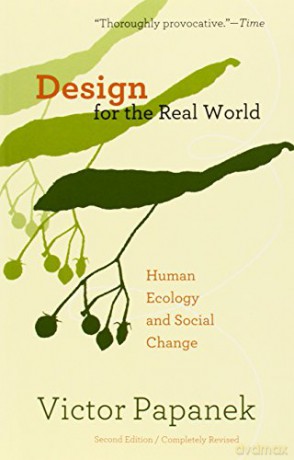 Design for the Real World: Human Ecology and Social Change - Victor Papanek [KSIĄŻKA]