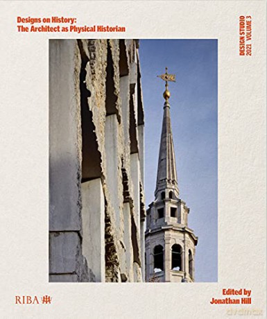 Design Studio Vol. 3: Designs on History: The Architect as Physical Historian - Jonathan Hill [KSIĄŻKA]