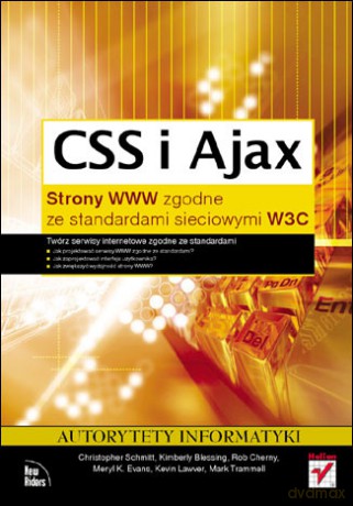 CSS i Ajax. Strony WWW zgodne ze standardami sieciowymi W3C [KSIĄŻKA]