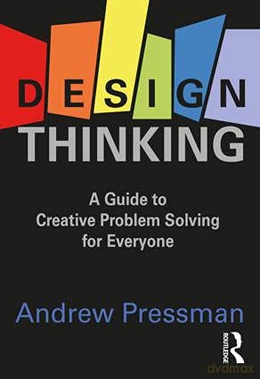 Design Thinking: A Guide to Creative Problem Solving for Everyone - Andrew Pressman [KSIĄŻKA]