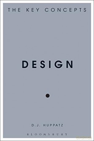 Design: The Key Concepts - D. J. Huppatz [KSIĄŻKA]