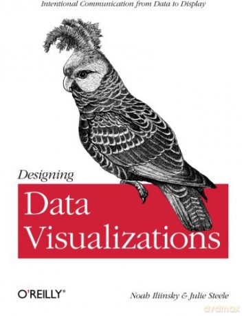 Designing Data Visualizations: Representing Informational Relationships - Noah Iliinsky [KOMIKS]