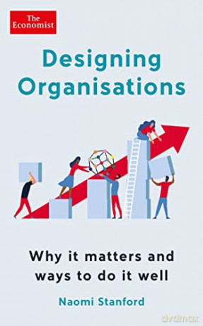Designing Organisations: Why it matters and ways to do it well - Naomi Stanford [KSIĄŻKA]
