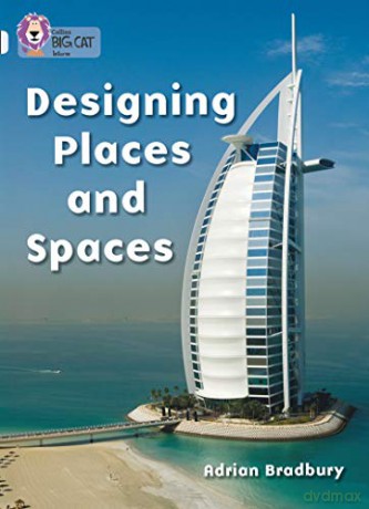Designing Places and Spaces: Band 17/Diamond (Collins Big Cat) - Adrian Bradbury [KSIĄŻKA]