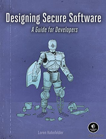 Designing Secure Software: A Guide for Developers - Loren Kohnfelder [KSIĄŻKA]