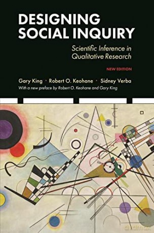 Designing Social Inquiry: Scientific Inference in Qualitative Research, New Edition - GaryKeohane Robert O.Verba Sidney King [KSIĄŻKA]