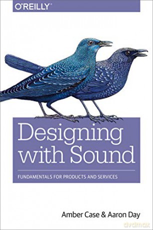 Designing with Sound: Fundamentals for Products and Services - Aaron Day [KSIĄŻKA]