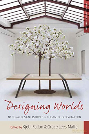 Designing Worlds: National Design Histories in an Age of Globalization: 24 (Making Sense of History, 24) - Kjetil Fallan [KSIĄŻKA]