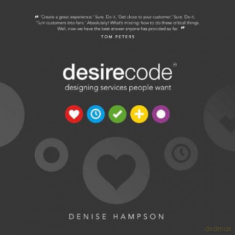 Desire Code: Designing services people want - Denise Hampson [KSIĄŻKA]