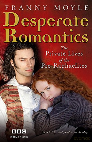 Desperate Romantics - Franny Moyle [KSIĄŻKA]