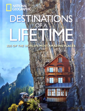 Destinations of a Lifetime: 225 of the World's Most Amazing Places (National Geographic) - National Geographic [KSIĄŻKA]