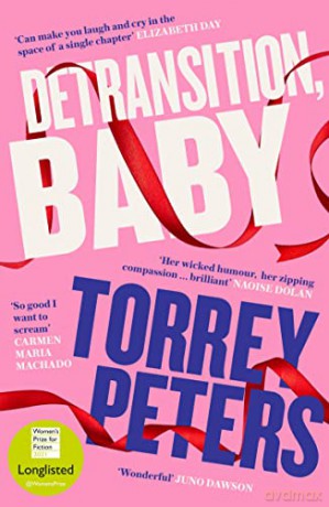 Detransition, Baby: Longlisted for the Women's Prize 2021 and Top Ten The Times Bestseller - Torrey Peters [KSIĄŻKA]