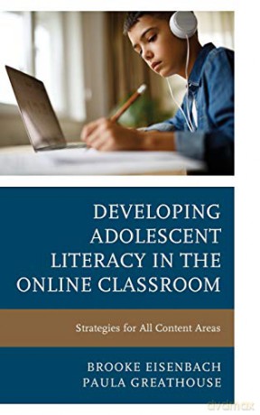 Developing Adolescent Literacy in the Online Classroom: Strategies for All Content Areas - Paula Greathouse [KSIĄŻKA]
