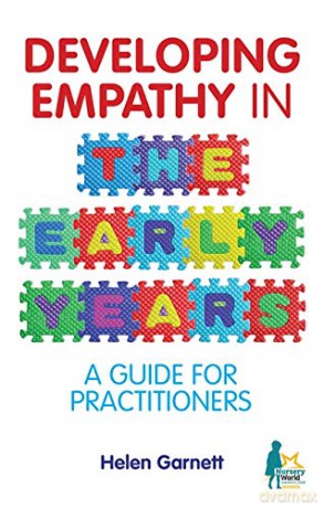 Developing Empathy in the Early Years: A Guide for Practitioners - Helen Garnett [KSIĄŻKA]