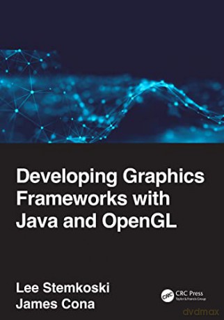 Developing Graphics Frameworks with Java and OpenGL - Lee Stemkoski [KSIĄŻKA]