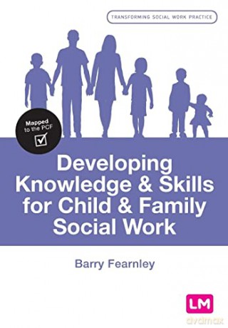 Developing Knowledge and Skills for Child and Family Social Work (Transforming Social Work Practice Series) - Barry Fearnley [KSIĄŻKA]