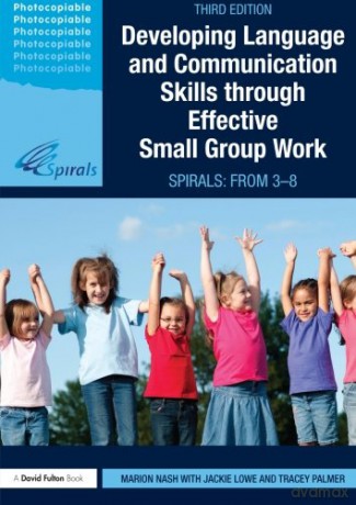 Developing Language and Communication Skills through Effective Small Group Work: SPIRALS: From 3-8 (David Fulton Books) - Marion Nash [KSIĄŻKA]