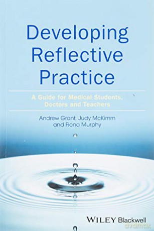 Developing Reflective Practice: A Guide for Medical Students, Doctors and Teachers - Andy Grant [KSIĄŻKA]