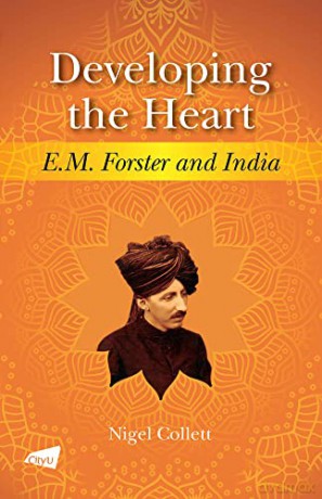 Developing the Heart: E.M. Forster and India - Nigel Collett [KSIĄŻKA]