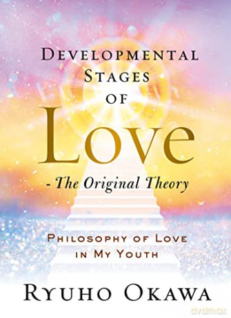 Developmental Stages of Love - The Original Theory: Philosophy of Love in My Youth - Ryuho Okawa [KSIĄŻKA]