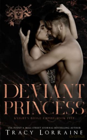 Deviant Princess: A Dark Mafia, High School Bully Romance (Knight's Ridge Empire) - Tracy Lorraine [KSIĄŻKA]