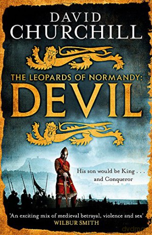 Devil (Leopards of Normandy 1): A vivid historical blockbuster of power, intrigue and action - David Churchill [KSIĄŻKA]