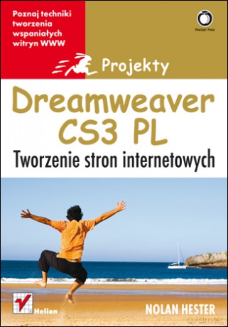 Dreamweaver CS3. Tworzenie stron internetowych. Projekty [KSIĄŻKA]