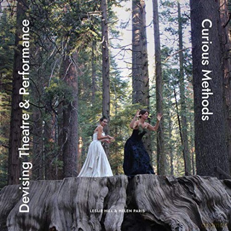 Devising Theatre and Performance: Curious Methods - Helen Paris [KSIĄŻKA]