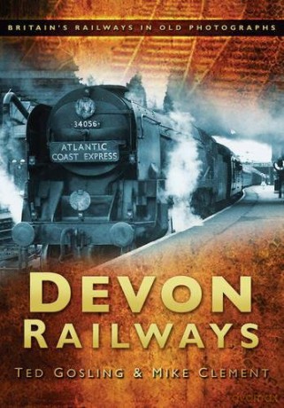 Devon Railways (Britains Railways in Old Photo): Britain's Railways in Old Photographs - Mike Clement [KSIĄŻKA]