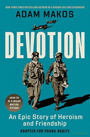 Devotion (Adapted for Young Adults): An Epic Story of Heroism and Friendship - Adam Makos [KSIĄŻKA]