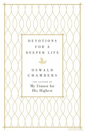 Devotions for a Deeper Life: A Daily Devotional - Chambers Oswald [KSIĄŻKA]