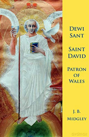 Dewi Sant: St David Patron of Wales - J. B. Midgley [KSIĄŻKA]
