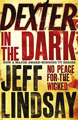 Dexter In The Dark: DEXTER NEW BLOOD, the major new TV thriller on Sky Atlantic (Book Three) - Jeff Lindsay [KSIĄŻKA]