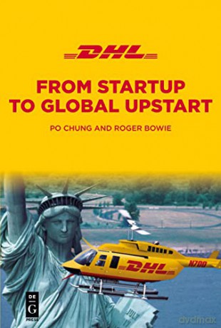 DHL: From Startup to Global Upstart - Po Chung [KSIĄŻKA]